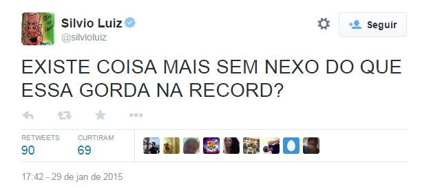Silvio Luiz no Twitter   EXISTE COISA MAIS SEM NEXO DO QUE ESSA GORDA NA RECORD   .