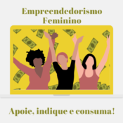 Celebremos o Empreendedorismo Feminino <3